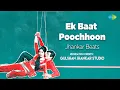 Download Lagu Ek Baat Poochhoon | Jhankar Beats | Gulshan Jhankar Studio | Lata Mangeshkar | Mohammed Rafi