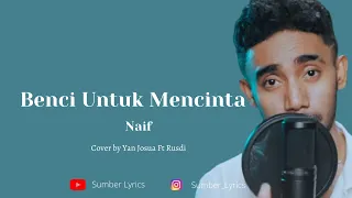 Download Benci Untuk Mencinta - Naif ( Lirik Video ) Cover Yan Josua ft Rusdi MP3