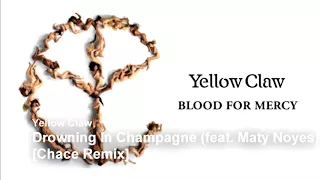 Download Yellow Claw - Drowning In Champagne (feat. Maty Noyes) [Chace Remix] MP3