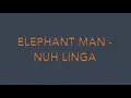 Elephant Man   Nuh Linga                       CEV