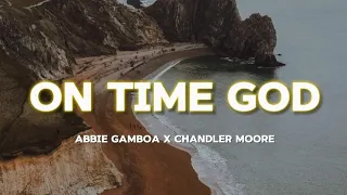  lyrics on time god abbie gamboa chandler moore