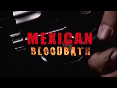 Mexican Bloodbath action seq 3B