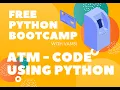 ATM code using Python fun Exercise for python beginners