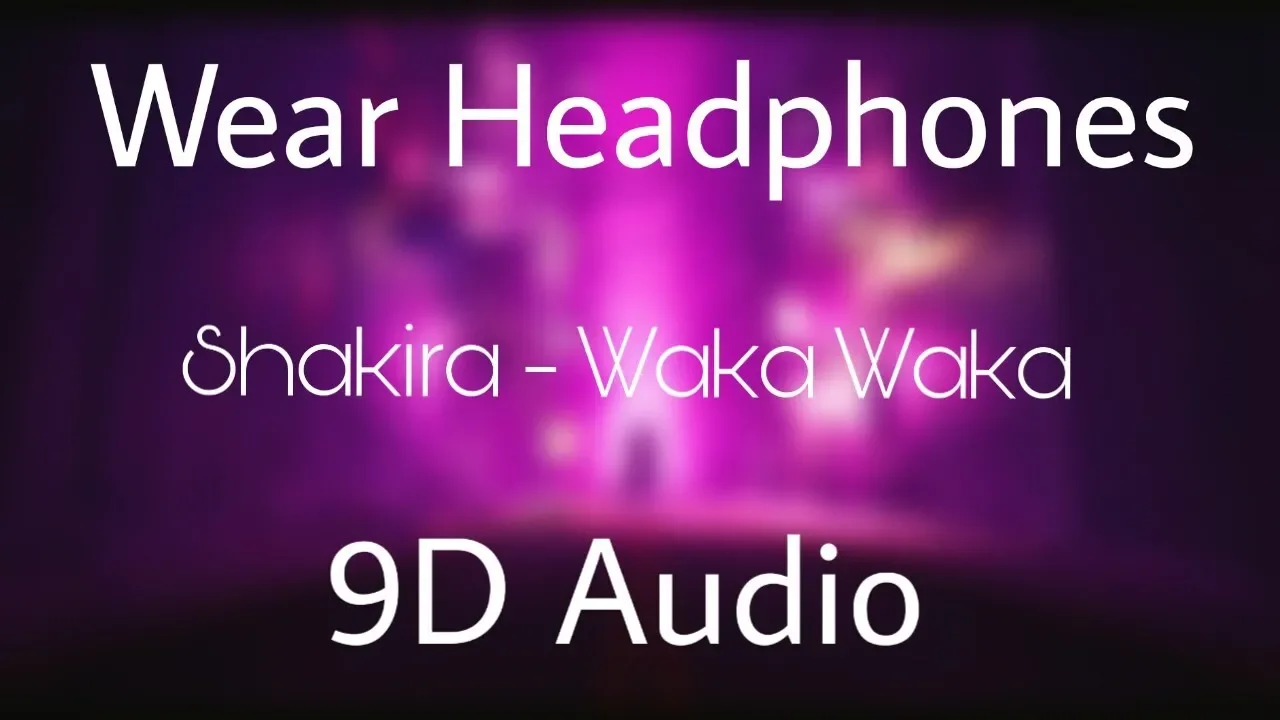 Download Shakira Waka Waka Lyrics 9d Audio This Time For Africa Mp3 Free Mp3 Download