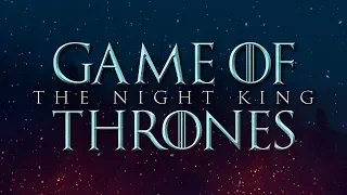 the night king game of thrones epic version