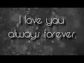 Betty Who - I love you always forever (Lyrics)