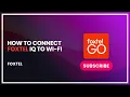 How to connect foxtel IQ to Wi Fi
