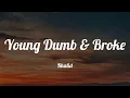 Khalid - Young Dumb & Broke (Lyrics) | The Weeknd, Maroon 5, Maroon 5