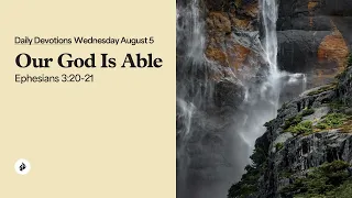 Our God Is Able - Daily Devotions