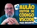 Getting Started with VSCode for Complete Beginners