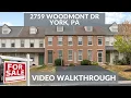Walkthrough 2759 Woodmont Dr York PA