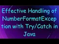 Effective Handling of NumberFormatException with in Java