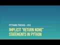 Leveraging Python s Implicit return None Statements