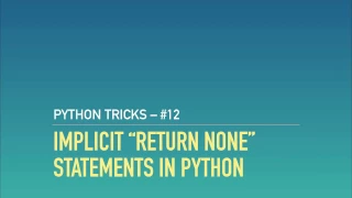 Leveraging Python s Implicit return None Statements