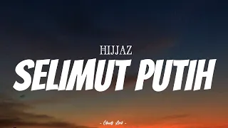 hijjaz selimut putih video lirik 