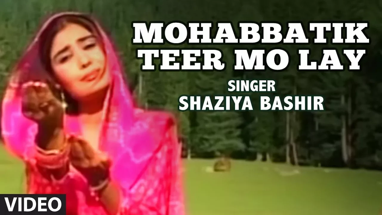 Mohabbatik Teer Mo Lay (Kashmiri Video Song) - Dilbar Album - Shaziya Bashir