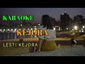 Lagu KARAOKE KEJORA LESTI KEJORA