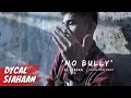 Download Lagu DYCAL - NO BULLY .ft DIEDRA (OFFICIAL MUSIC VIDEO) MP3