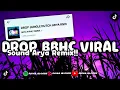 Download Lagu DROP BBHC VIRAL TIKTOK!! SOUND ARYA FVNKY RIMEX🔥