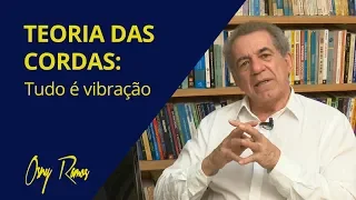 TEORIA DAS CORDAS: TUDO É VIBRAÇÃO
