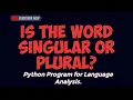 Is the words singular or plural using python Singular or Plural