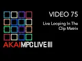 AKAI MPC LIVE III 75 - Live Looping In The Clip Matrix