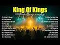 Download Lagu King Of Kings, Best Praise And Worship Songs, Hillsong Worship Songs 2025 Playlist, Christian Music