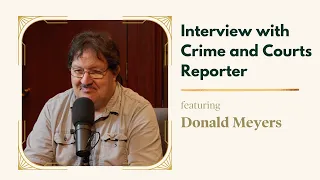 EP 12 Interviewing Crime and Courts Reporter at the Yakima Herald-Republic Donald Meyers