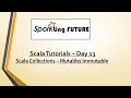 Scala Tutorials - Day 13 Scala Mutable Vs Immutable collections