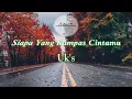 Download Lagu Siapa Yang Rampas Cintamu – Ukays { Lirik } Azlan 🎵