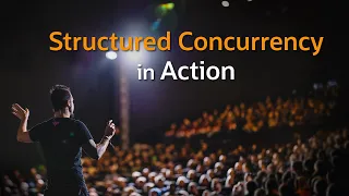 Structured Concurrency in Action