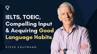 IELTS, TOEIC, Compelling Input & Acquiring Good Language Habits