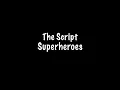 The Script - Superheroes (Lyrics)
