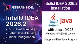 How to install IntelliJ IDEA 2026 2 on Windows 11 2026 Update with Java JDK 26 Java Programming
