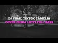Download Lagu DJ VIRAL TIKTOK CAMELIA COVER CHIKA LUTFI FULL BASS