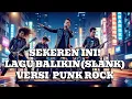 Download Lagu Balikin (Slank) -  Punk Rock Cover #punkindonesia #rockcover #coverlagu