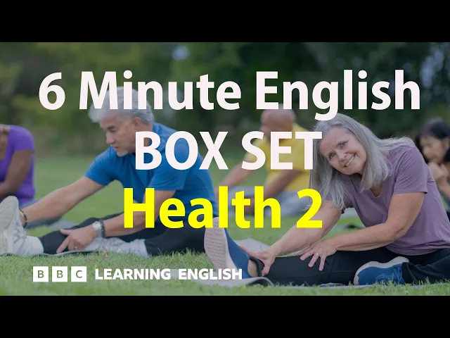 Video: BOX SET: 6 Minute English - 'Health 2' English mega-class! 30 minutes of new vocab!