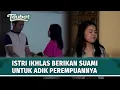 Download Lagu Istri Sudah Tahu Waktunya Sudah Tidak Lama Lagi, Silakan Ambil Suaminya | TAUBAT Eps 74 (2/2)