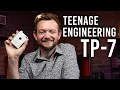 teenage engineering TP-7: An Overview