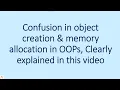 Detailed explanation of Object creation and memory allocation in OOPs Advanced