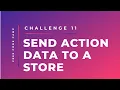 Free Code Camp - Send Action Data To The Store