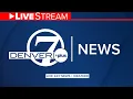 Live Colorado news weather traffic - August 17 Denver7