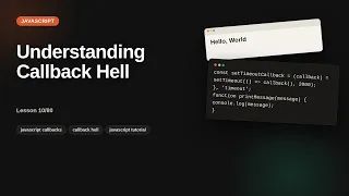 Understanding Callback Hell JavaScript Tutorial for Beginners