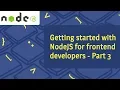 Getting started with NodeJS for frontend developers - Part 3