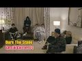 Download Lagu Burn The Stage Special Cut Part 24 [ENG SUB]