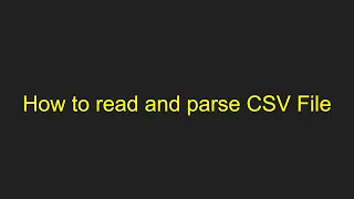 Complete course on how to parse CSV File