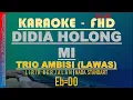 Lagu DIDIA HOLONG MI KARAOKE TRIO AMBISI