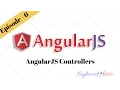 AngularJS Episode 6 - AngularJS Controllers
