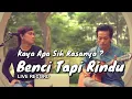 Download Lagu Benci Tapi Rindu HandsRight Hutagaol \u0026 Marbox || Live Cover Kustik