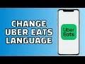 How to Change Uber Eats Language Quick and Easy